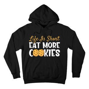 Life Is Short Eat More Cookies Baking Chocolate Cookie Tall Hoodie