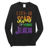 Life Is Scary Without Jesus Halloween Costume Long Sleeve Shirt