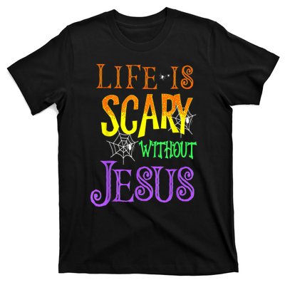 Life Is Scary Without Jesus Halloween Costume T-Shirt