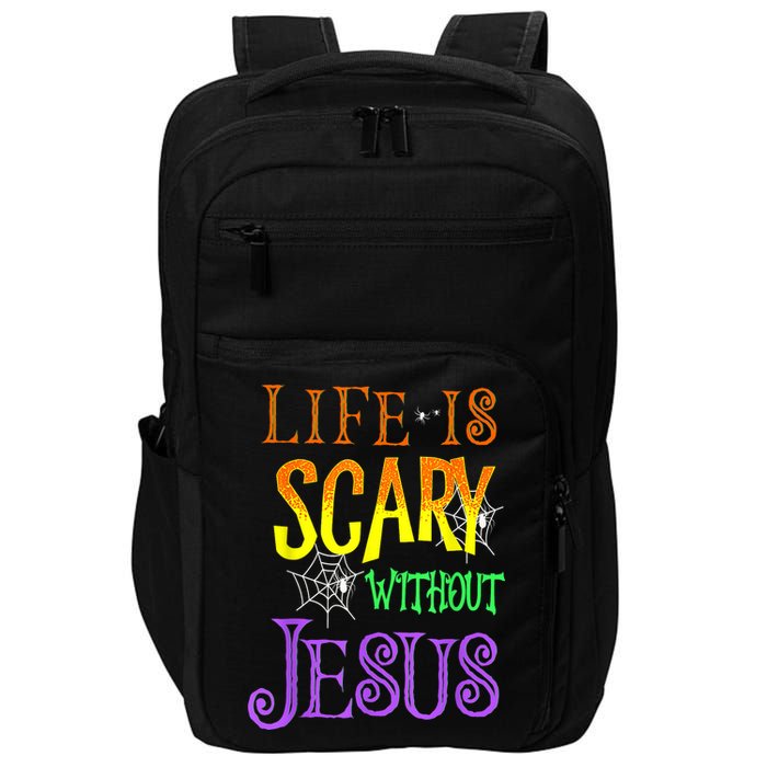 Life Is Scary Without Jesus Halloween Costume Impact Tech Backpack