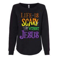 Life Is Scary Without Jesus Halloween Costume Womens California Wash Sweatshirt