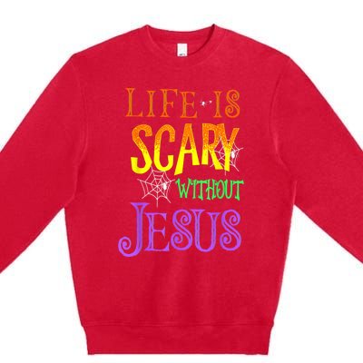 Life Is Scary Without Jesus Halloween Costume Premium Crewneck Sweatshirt