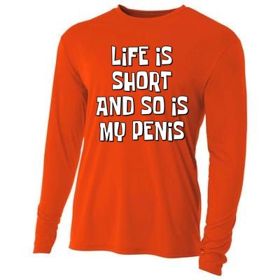 Life Is Short And So Is My Penis Funny Cooling Performance Long Sleeve Crew