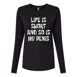 Life Is Short And So Is My Penis Funny Womens Cotton Relaxed Long Sleeve T-Shirt