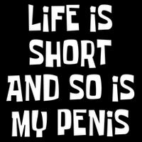 Life Is Short And So Is My Penis Funny Flatbill Hat