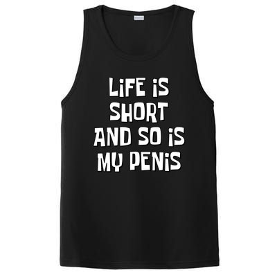 Life Is Short And So Is My Penis Funny PosiCharge Competitor Tank