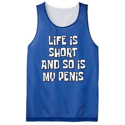 Life Is Short And So Is My Penis Funny Mesh Reversible Basketball Jersey Tank