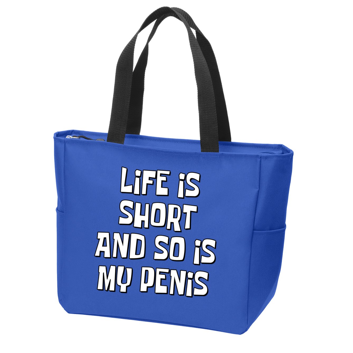 Life Is Short And So Is My Penis Funny Zip Tote Bag