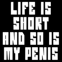 Life Is Short And So Is My Penis Humor Backpack