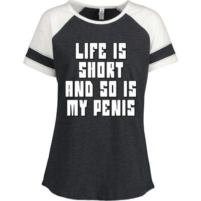 Life Is Short And So Is My Penis Humor Enza Ladies Jersey Colorblock Tee