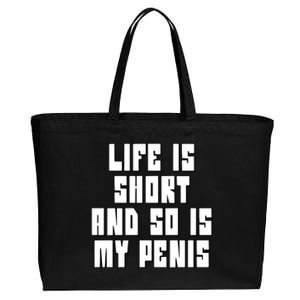 Life Is Short And So Is My Penis Humor Cotton Canvas Jumbo Tote