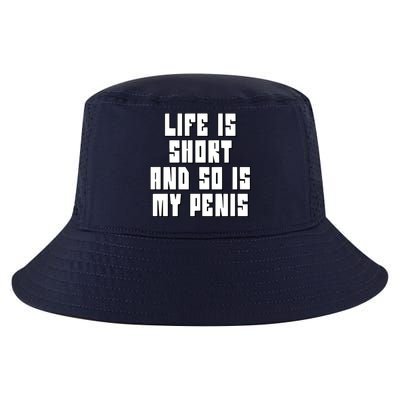 Life Is Short And So Is My Penis Humor Cool Comfort Performance Bucket Hat