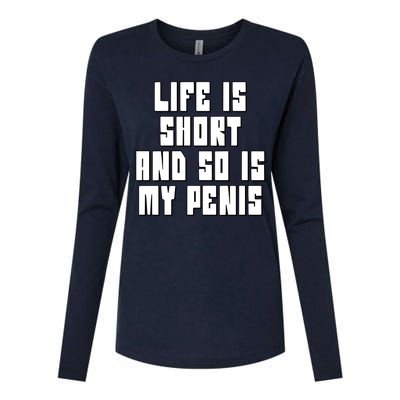 Life Is Short And So Is My Penis Humor Womens Cotton Relaxed Long Sleeve T-Shirt