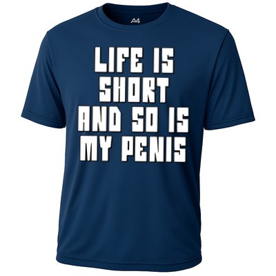 Life Is Short And So Is My Penis Humor Performance Shirt