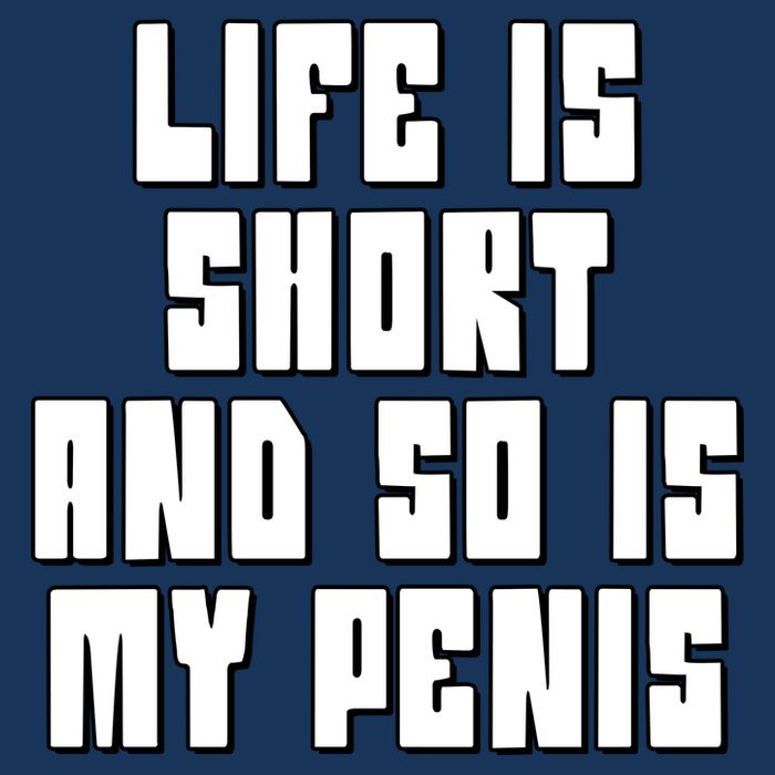 Life Is Short And So Is My Penis Humor 25L Jumbo Tote