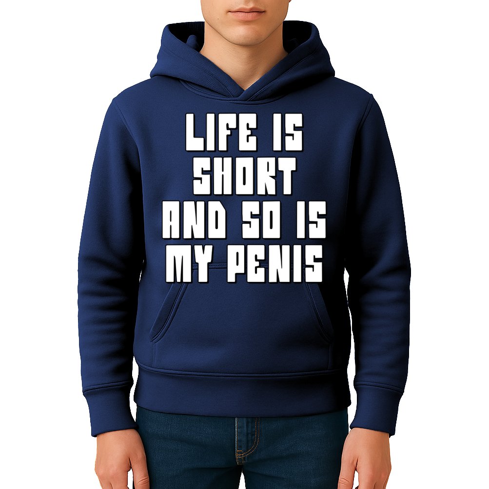 Life Is Short And So Is My Penis Humor Kids Hoodie