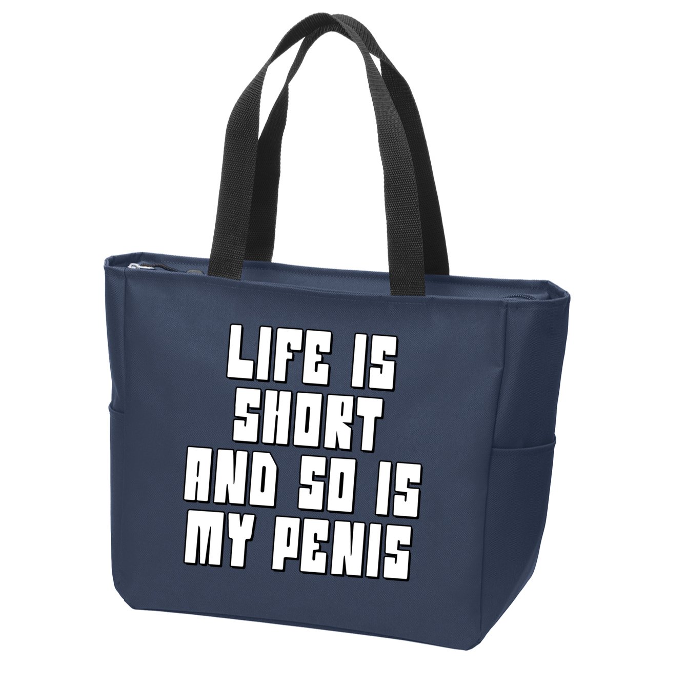Life Is Short And So Is My Penis Humor Zip Tote Bag