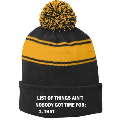 List of things Ain't nobody got time for: 1. That Stripe Pom Pom Beanie