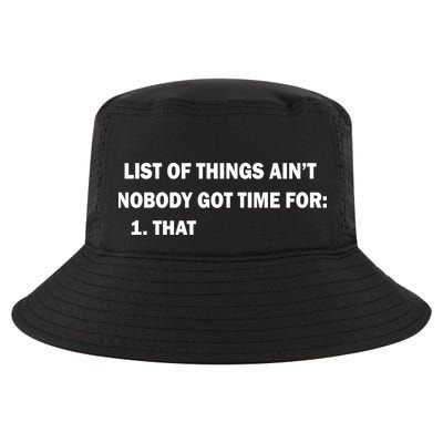 List of things Ain't nobody got time for: 1. That Cool Comfort Performance Bucket Hat