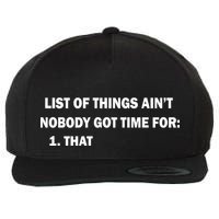 List of things Ain't nobody got time for: 1. That Wool Snapback Cap