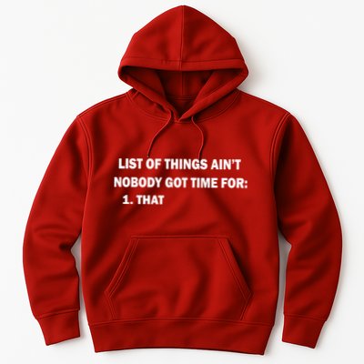 List of things Ain't nobody got time for: 1. That Hoodie