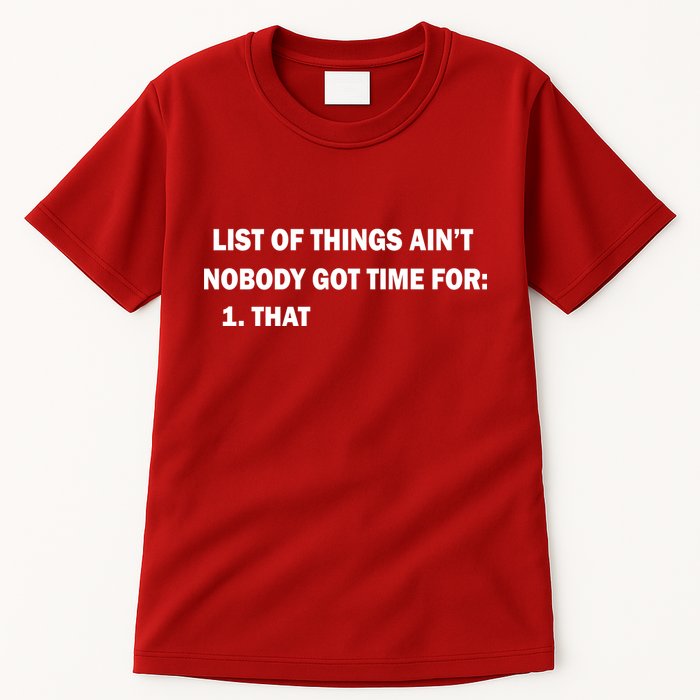 List of things Ain't nobody got time for: 1. That Tall T-Shirt