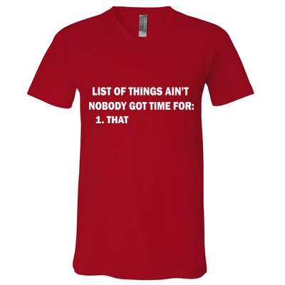 List of things Ain't nobody got time for: 1. That V-Neck T-Shirt