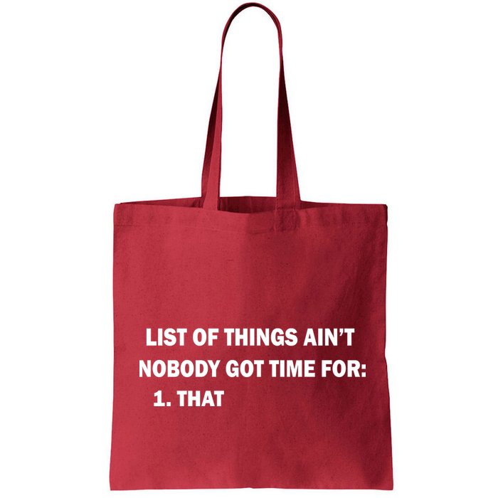List of things Ain't nobody got time for: 1. That Bag