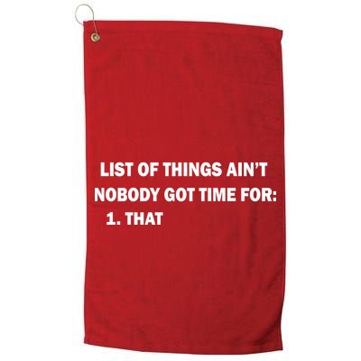 List of things Ain't nobody got time for: 1. That Golf Towel
