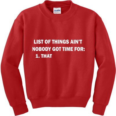 List of things Ain't nobody got time for: 1. That Kids Sweatshirt