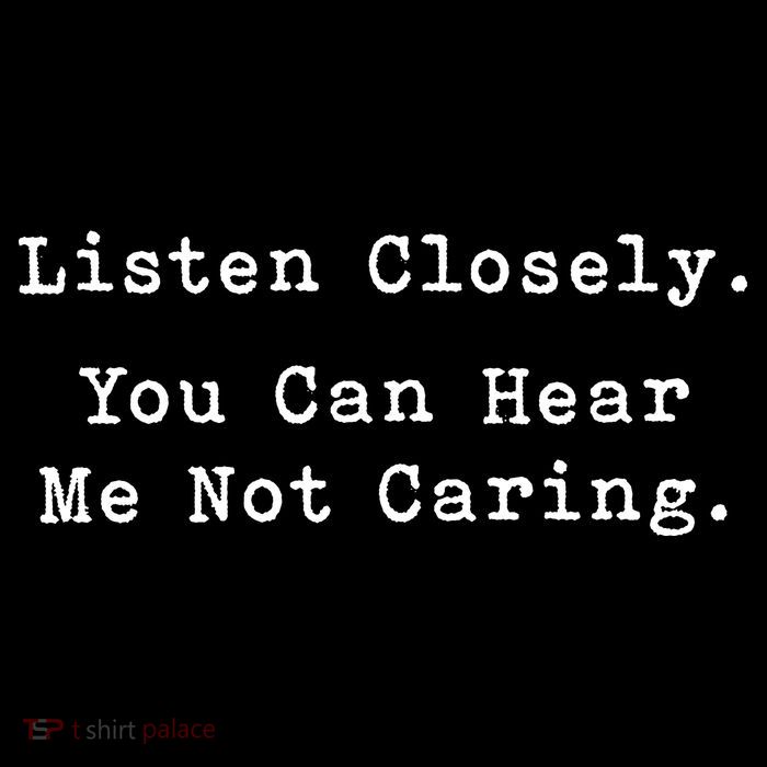 Listen Closely You Can Hear Me Not Caring Button