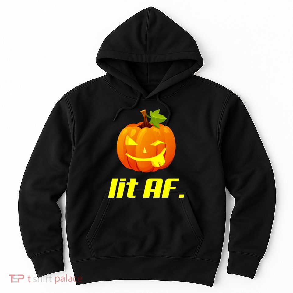 Lit AF Funny Halloween Jack O Lantern Pumpkin Hoodie