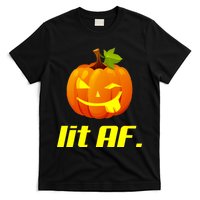 Lit AF Funny Halloween Jack O Lantern Pumpkin T-Shirt