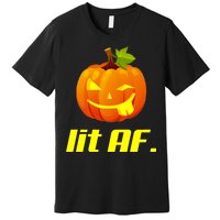 Lit AF Funny Halloween Jack O Lantern Pumpkin Premium T-Shirt