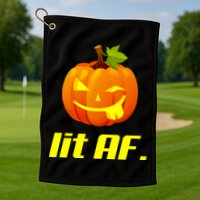Lit AF Funny Halloween Jack O Lantern Pumpkin Golf Towel