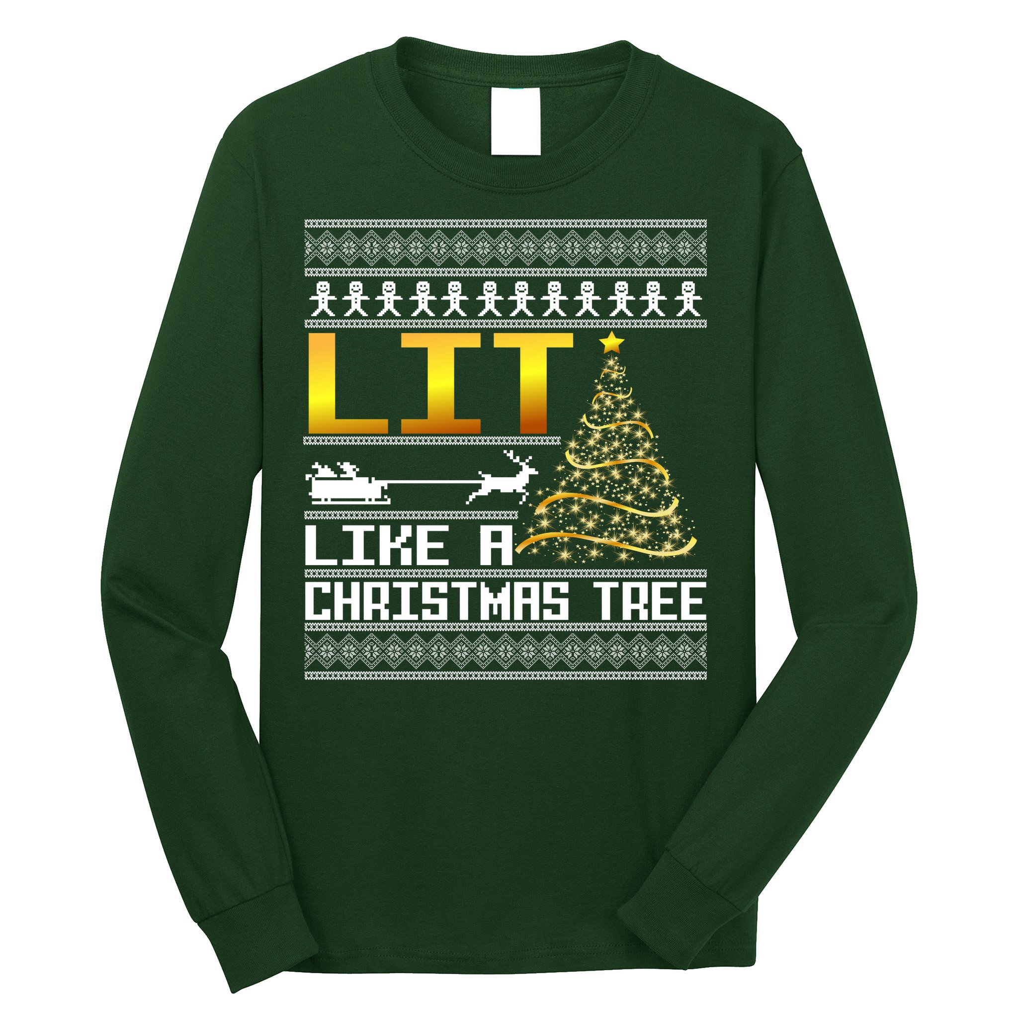 Lit Like a Christmas Tree Funny Ugly Christmas Long Sleeve Shirt