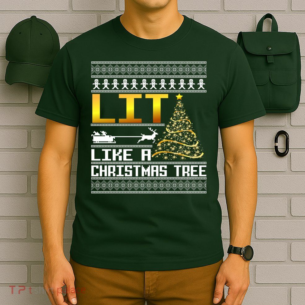 Lit Like a Christmas Tree Funny Ugly Christmas T-Shirt