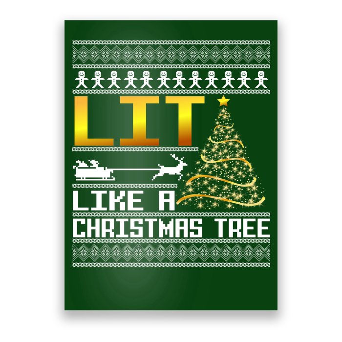 Lit Like a Christmas Tree Funny Ugly Christmas Poster