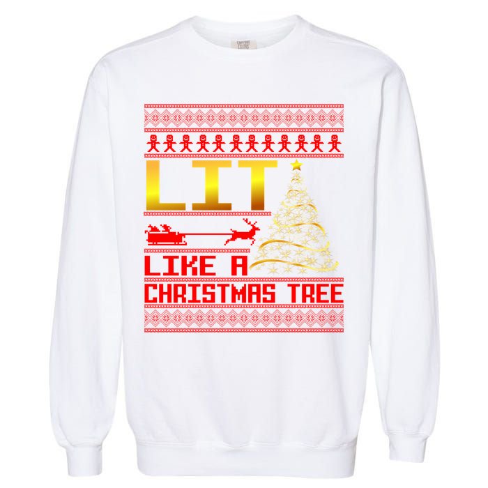 Lit Like a Christmas Tree Funny Ugly Christmas Garment-Dyed Sweatshirt