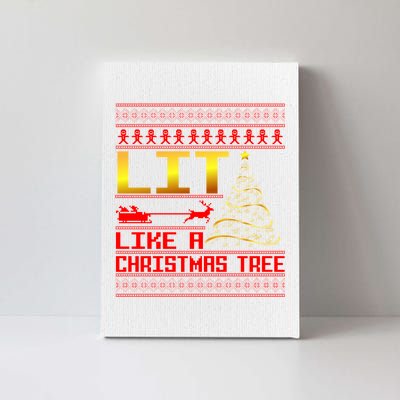 Lit Like a Christmas Tree Funny Ugly Christmas Canvas