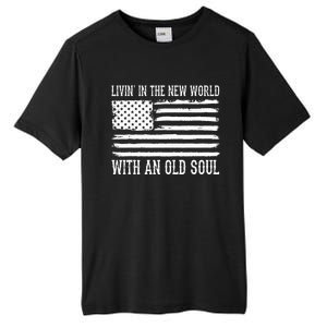 Living In The New World With An Old Soul America Flag Tall Fusion ChromaSoft Performance T-Shirt