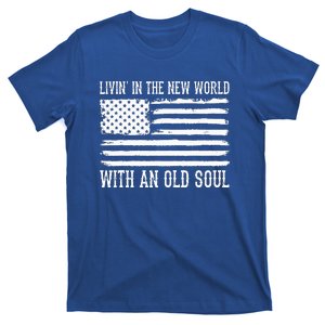 Living In The New World With An Old Soul America Flag T-Shirt