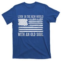 Living In The New World With An Old Soul America Flag T-Shirt