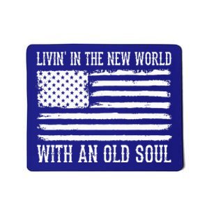 Living In The New World With An Old Soul America Flag Mousepad