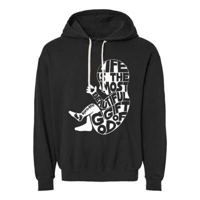 Life Is The Most Beautiful Of God Prolife Saves Lives Garment-Dyed Fleece Hoodie