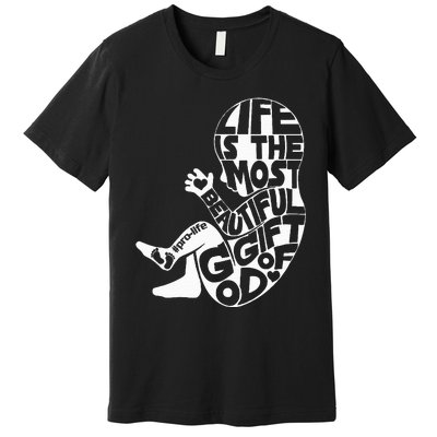 Life Is The Most Beautiful Of God Prolife Saves Lives Premium T-Shirt