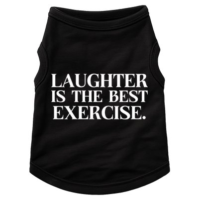 Laughter Is The Best Exercise Laughter Is The Best Medicine Funny Saying Doggie Tank