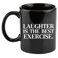 Laughter Is The Best Exercise Laughter Is The Best Medicine Funny Saying 11oz C Handle Ceramic Mug