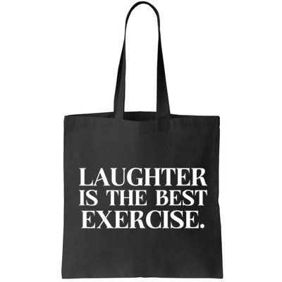 Laughter Is The Best Exercise Laughter Is The Best Medicine Funny Saying Bag