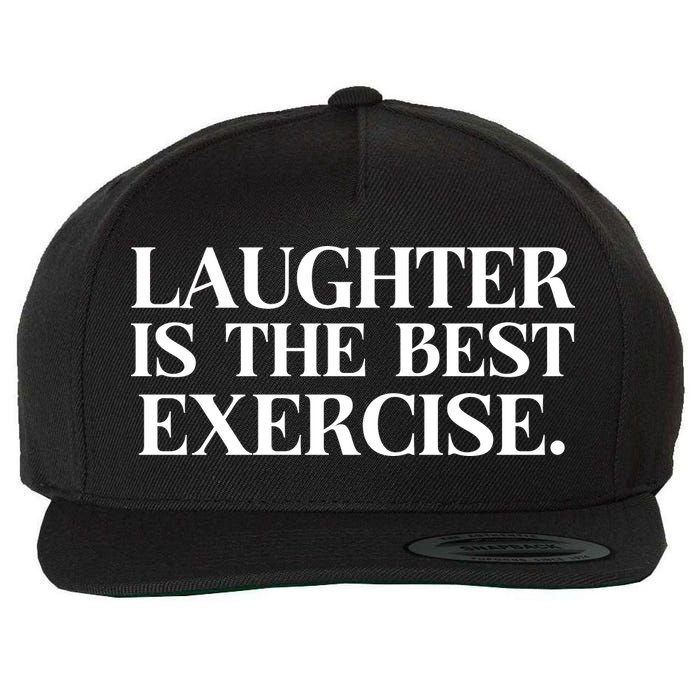 Laughter Is The Best Exercise Laughter Is The Best Medicine Funny Saying Wool Snapback Cap